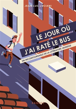 Le jour où j'ai raté le bus - Jean-Luc Luciani