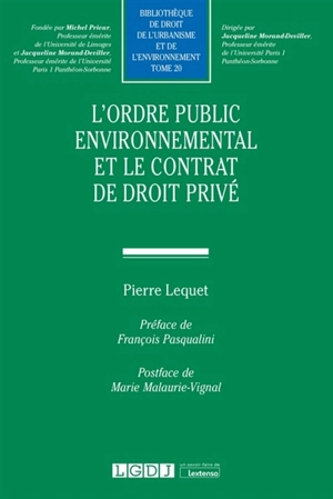 L'ordre public environnemental et le contrat de droit privé - Pierre Lequet