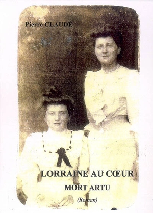 Lorraine au coeur, mort Artu - Pierre Claudé