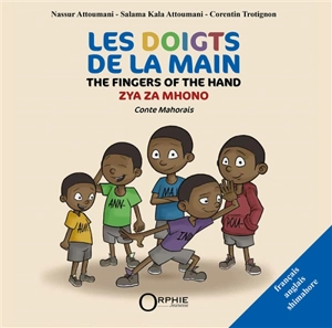 Les doigts de la main : conte mahorais. The fingers of the hand. Zya za mhono - Nassur Attoumani