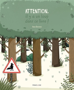 Attention, il y a un loup dans ce livre ! - Anne Derenne