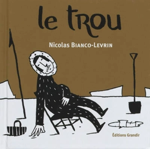 Le trou - Nicolas Bianco-Levrin