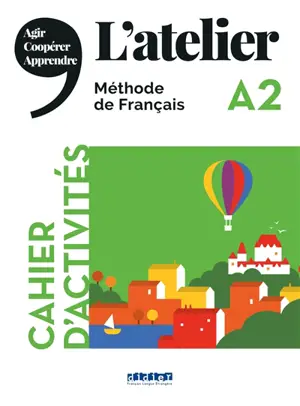 L'atelier A2 : méthode de français, cahier d'activités : agir, coopérer, apprendre - Emilie Marolleau
