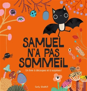 Samuel n'a pas sommeil : un livre à découpes et à surprises ! - Carly Gledhill