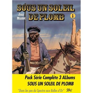 Sous un soleil de plomb : pack série complète 3 albums - Joan Mundet