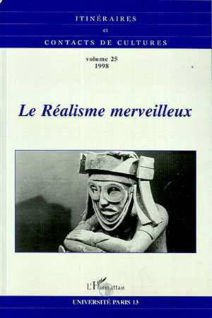 Itinéraires et contact de cultures, n° 25. Le réalisme merveilleux