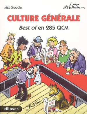 Culture générale : best of en 285 QCM - Max Grouchy