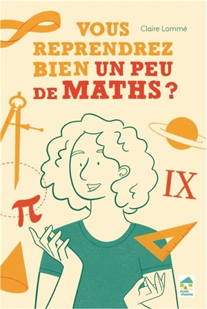 Vous reprendrez bien un peu de maths ? - Claire Lommé