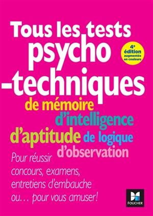 Tous les tests psychotechniques : de mémoire, d'intelligence, d'aptitude, de logique, d'observation - Valérie Béal