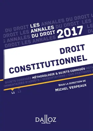 Droit constitutionnel 2017 : méthodologie & sujets corrigés