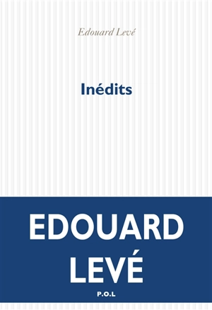 Inédits - Edouard Levé