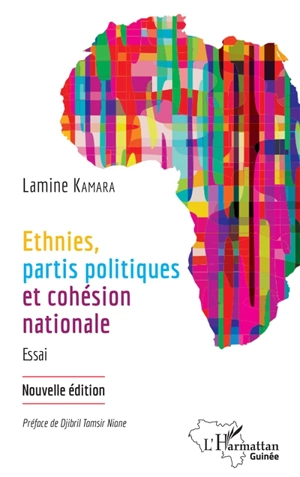 Ethnies, partis politiques et cohésion nationale : la Guinée, les eaux de la même rivière : sur les chemins de la réconciliation et de l'unité nationale, essai - Lamine Kamara