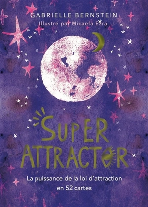 Super attractor : la puissance de la loi d'attraction en 52 cartes - Gabrielle Bernstein