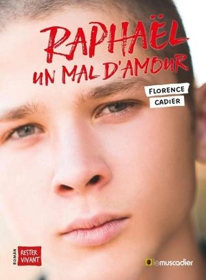 Raphaël, un mal d'amour - Florence Cadier