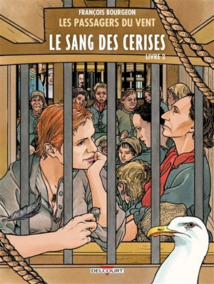 Les passagers du vent. Vol. 9. Le sang des cerises. Vol. 2. Rue des martyrs - François Bourgeon