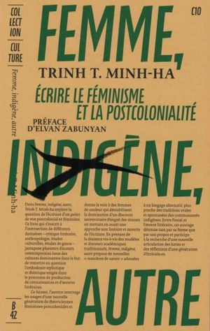 Femme, indigène, autre : écrire le féminisme et la postcolonialité - Thi Minh-Ha Trinh