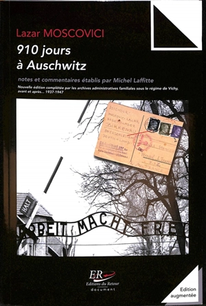 910 jours à Auschwitz : témoignage et archives. Benjamin Fondane, comme je l'ai connu - Lazar Moscovici