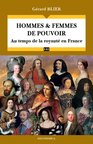 Hommes & femmes de pouvoir : au temps de la royauté en France - Gérard Blier