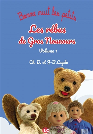 Les rébus de Gros Nounours. Vol. 1 - Christine Laydu