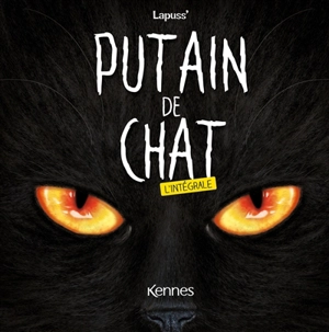 Putain de chat : l'intégrale - Stéphane Lapuss'