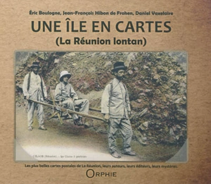 Une île en cartes : la Réunion lontan - Eric Boulogne