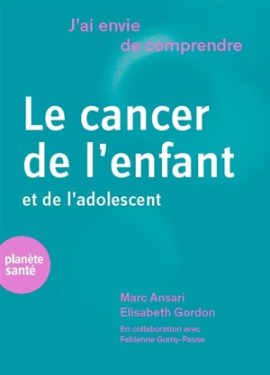 Le cancer de l'enfant et de l'adolescent - Marc Ansari