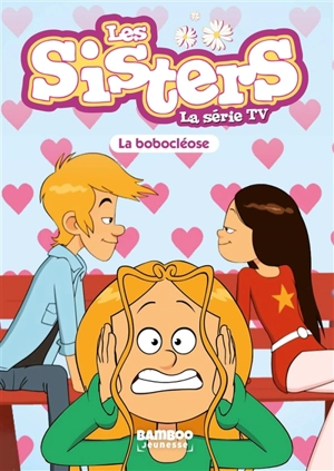 Les sisters : la série TV. Vol. 56. La bobocléose - Florane Poinot