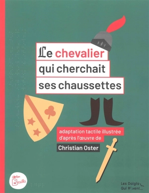 Le chevalier qui cherchait ses chaussettes - Christian Oster