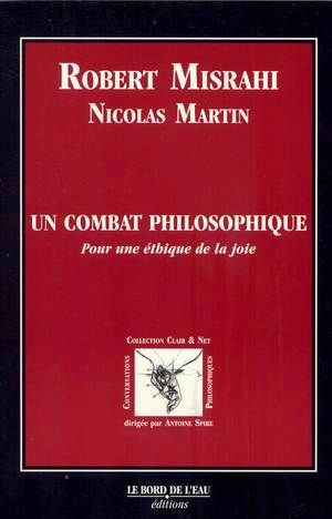 Un combat philosophique : pour une éthique de la joie : conversations - Robert Misrahi