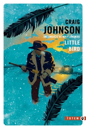 Une enquête de Walt Longmire. Little bird - Craig Johnson