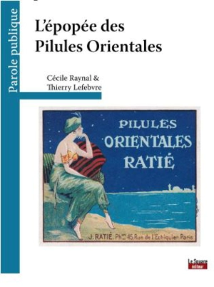 L'épopée des Pilules orientales - Cécile Raynal