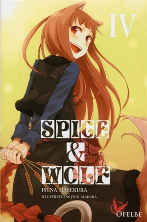 Spice & Wolf. Vol. 4. La ville de l'affrontement : 1re partie - Isuna Hasekura