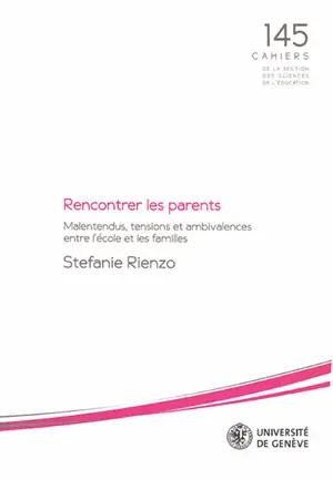 Rencontrer les parents : malentendus, tensions et ambivalences entre l'école et les familles - Stefanie Rienzo