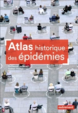 Atlas historique des épidémies - Guillaume Lachenal