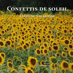 Confettis de soleil - Evelyne Charasse