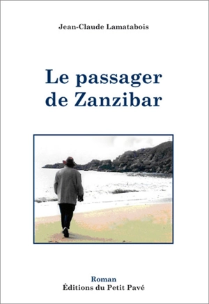 Le passager de Zanzibar - Jean-Claude Lamatabois