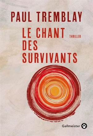 Le chant des survivants : thriller - Paul Tremblay