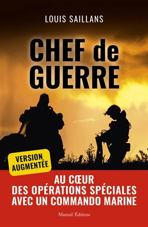 Chef de guerre : au coeur des opérations spéciales avec un commando marine - Louis Saillans