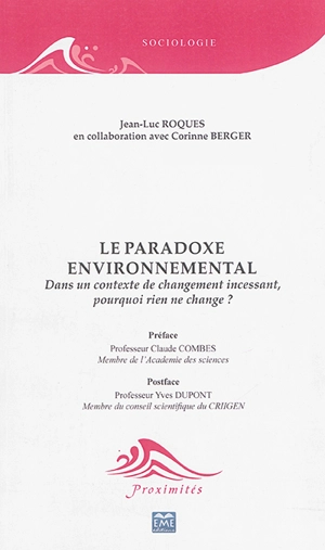 Le paradoxe environnemental : dans un contexte de changement incessant, pourquoi rien ne change ? - Jean-Luc Roques