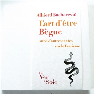 L'art d'être bègue : suivi d'autres textes sur le fascisme - Alhierd Bacharevic