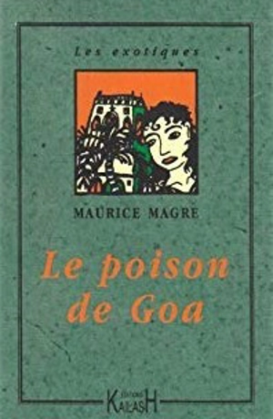 Le poison de Goa - Maurice Magre