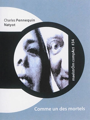 Comme un des mortels - Charles Pennequin