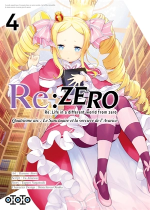 Re:Zero : Re:Life in a different world from zero : quatrième arc, le sanctuaire et la sorcière de l'avarice. Vol. 4 - Tappei Nagatsuki