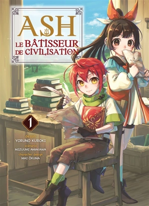 Ash, le bâtisseur de civilisation. Vol. 1 - Mizuumi Amakawa