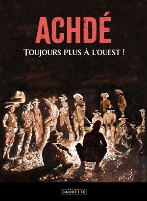 Achdé, toujours plus à l'Ouest ! - Achdé