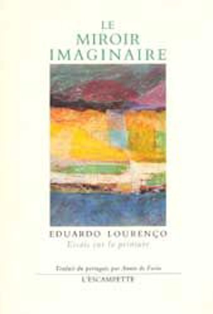 Le Miroir imaginaire - Eduardo Lourenço