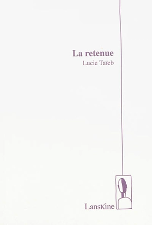 La retenue - Lucie Taïeb