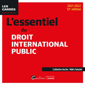 L'essentiel du droit international public : 2021-2022 - Catherine Roche