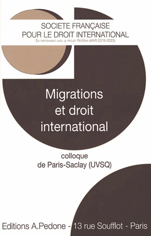 Migrations et droit international : colloque de Paris-Saclay (UVSQ) - Société française pour le droit international. Colloque (54 ; 2021 ; Paris)