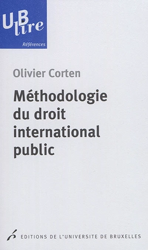 Méthodologie du droit international public - Olivier Corten